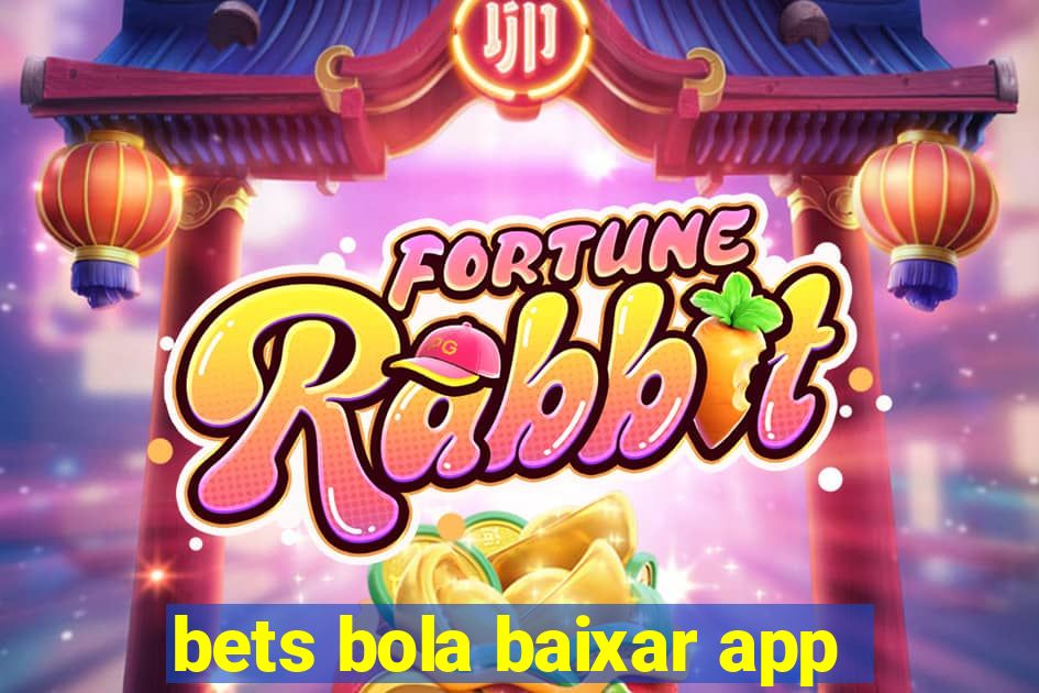 bets bola baixar app